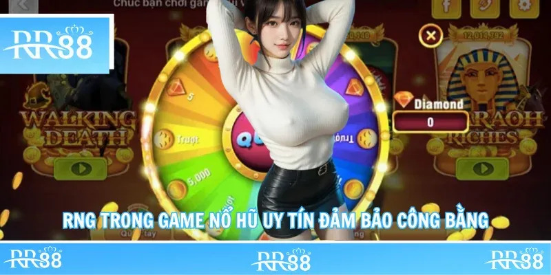RNG trong game nổ hũ uy tín đảm bảo công bằng